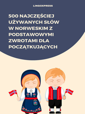 cover image of 500 Najczęściej Używanych Słów w Norweskim z Podstawowymi Zwrotami dla Początkujących